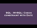 SQL : MySQL: Check constraint with Date