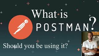 What is Postman? Should you be using it?