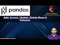 Day 06 | Pandas-2 | Add, Access, Update, Delete Rows & Columns | loc vs iloc Explained in Python