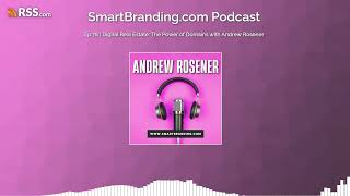 Ep.78 | Digital Real Estate: The Power of Domains with Andrew Rosener