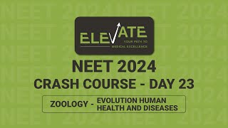 NEET 2024 CRASH COURSE - DAY 23 -  Zoology / Evolution Human health and diseases