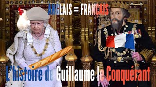 Guillaume Le Conquérant : Pourquoi les Anglais sont Français ?