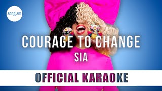 Sia - Courage To Change (Official Karaoke Instrumental) | SongJam