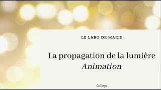 Animation - La propagation de la lumière - Collège