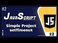 Simple Project using setTimeout Function - 12 || JavaScript Tutorial for Beginners  - 82