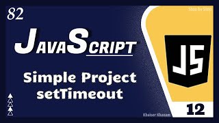 Simple Project using setTimeout Function - 12 || JavaScript Tutorial for Beginners - 82