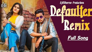 Defaulter Remix | (Full HD) | R Nait & Gurlez Akhtar | Mista Baaz | New Latest Songs 2019 DjMSharma
