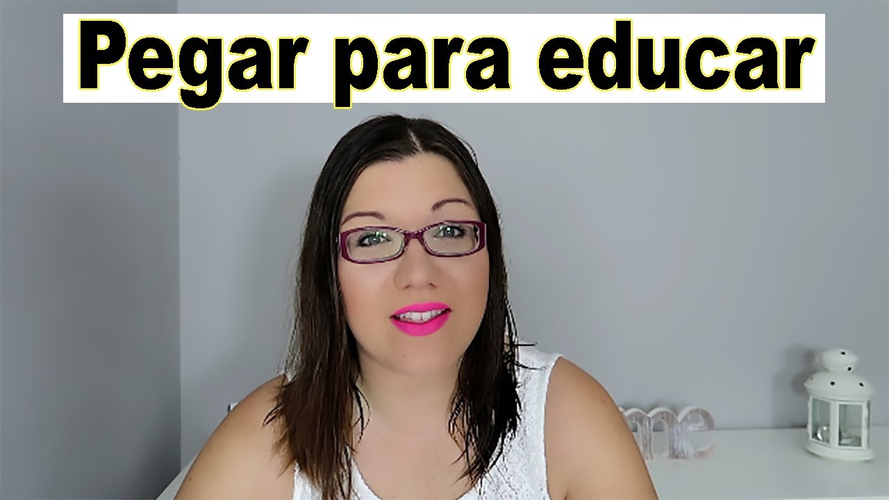 Pegar Para Educar - El Cachete A Tiempo - YouTube