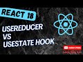 84. useReducer vs useState hooks with simple counter example in React App - React18