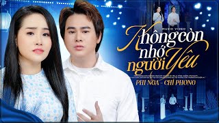 Không Còn Nhớ Người Yêu - Phi Nga & Vũ Chí Phong | Bolero Mới Đét 2025 (Official MV)