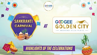 Sankranti Carnival At Googee Golden City | Highlights | Celebrations | Googee  Properties