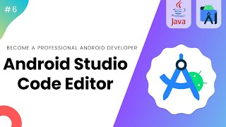 The Editor in Android Studio - Learn Android #6