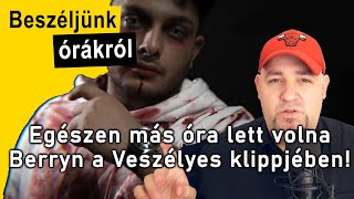 Egészen más óra lett volna Berryn a Veszélyes klippjében! - Beszéljünk órákról