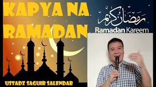 KAPIYA NU RAMADAN P!!! UST  SAGUIR SALENDAB 2021