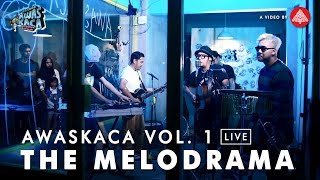 AWAS KACA VOL. #1 Live : The Melodrama