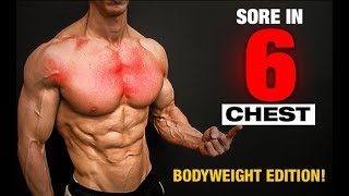Bodyweight Chest Workout (SORE IN 6 MINUTES!!)