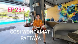 EP.237 รีวิว Cosi Pattaya Wongamat Beach