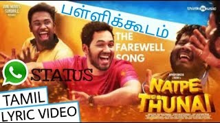 Natpe thunai pallikoodam Tamil lyrics | WhatsApp status | VIBGYOR Tamil