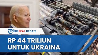 Biden Umumkan Bantuan Militer Rp 44 Triliun kepada Ukraina, Hadiah Kemerdekaan untuk Beli Senjata