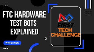 Hardware Test Bots Explained (FTC Tutorial)