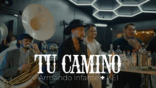 Armando Infante x KEI - TU CAMINO (Video Oficial)