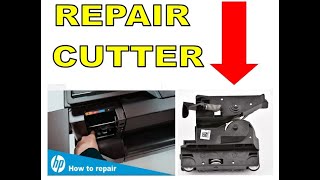 How to Repair the Cutter for the HP (Reparar o cortador)  HP T120 / T520, T100 / T500 e T730 / T830