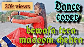 Bewafa tera masoom chehra || Choreography by me || Miss Anupriya  || Jubin Nautiyal || love