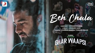 Beh Chala | Hotstar Specials Ghar Waapsi | Now Streaming | DisneyPlus Hotstar