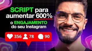 Esse SCRIPT vai aumentar 600% o Engajamento e VENDAS do seu INSTAGRAM.