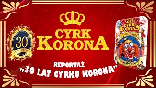 CYRK KORONA REPORTAŻ NA 30-LECIE