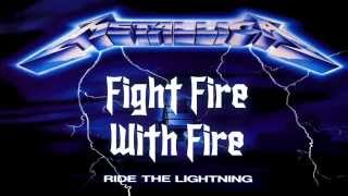 Metallica - Fight Fire With Fire (Lyrics)