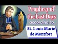 Prophecy of the Last Days according to St. Louis Marie de Montfort