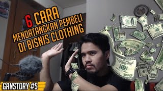 6 Cara Cepat Mendatangkan Pembeli di Bisnis Clothing, No 5 PALING AMPUH | Ganstory #5