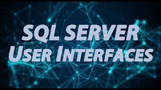 SQL Server User Interfaces