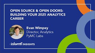 [INFORMS Insights] Open Source \u0026 Open Doors: Building Your 2025 Analytics Career