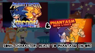 Sonic Characters react to Phantasm Encore || Parts1/? || Re-Upload || Tiana-Chan1412