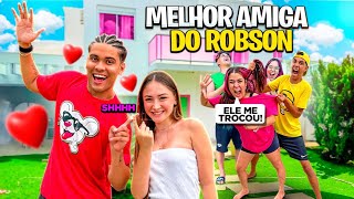 O ROBSON TEM UMA NOVA MELHOR AMIGA *Deu briga !