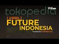 Future Indonesia - Tokopedia