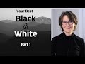 Your Best Black and White Part 1