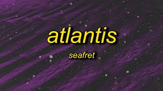 Seafret - Atlantis (Lyrics) | i feel it coming down she said in my heart and in