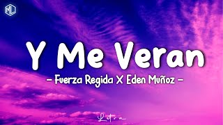 Fuerza Regida X Eden Muñoz - Y Me Verán (Letra\Lyrics)