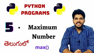 Python Programs | 5.Maximum Number in Python | In Telugu | By Coding Desk