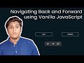 How to Navigate Back and Forward across a Browser using Vanilla JS? Complete tutorial | Code Grind