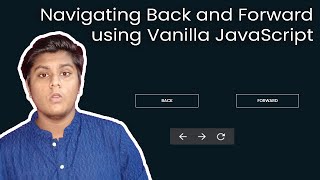 How to Navigate Back and Forward across a Browser using Vanilla JS? Complete tutorial | Code Grind