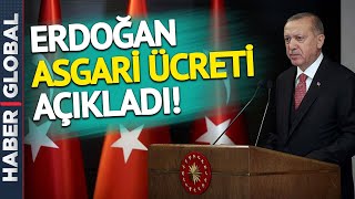 SON DAKİKA! Cumhurbaşkanı Erdoğan Asgari Ücreti Açıkladı
