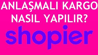 Shopier Anlaşmalı Kargo Nasıl Yapılır?