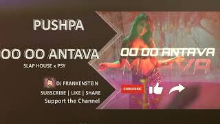Oo Antava Oo Oo Antava |Slaphouse x Psy Remix | DJ Frankenstein | Allu Arjun | Pushpa | #BassBoosted