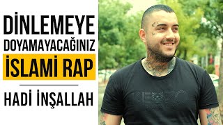 Dinlemeye Doyamayacağınız İslami Rap | Hadi İnşallah