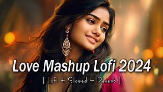Love Mashup Lofi Song (Slowed & Reverb) Bollywood Mashup,Prewedding Mashup, Feel The Love