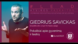 Giedrius Savickas. Pokalbiai apie gyvenimą ir teatrą